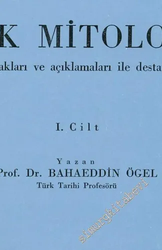 Türk Mitolojisi Cilt: 1 Kaynakları ve Açıklamaları ile Destanlar -        1989