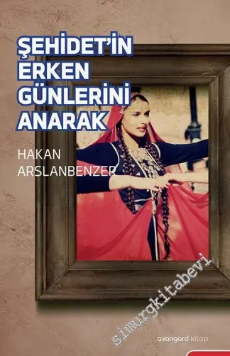 Şehidet'in Erken Günlerini Anarak -        2016