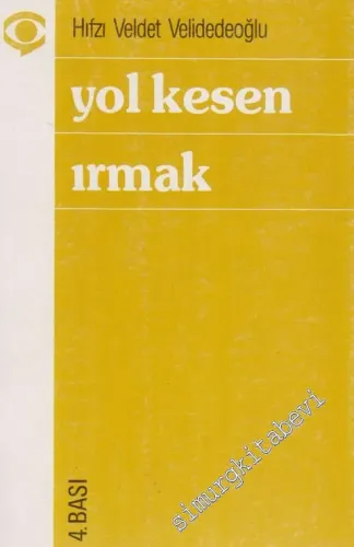 Yol Kesen Irmak ( Düşünceler, Anılar, Anmalar ) -