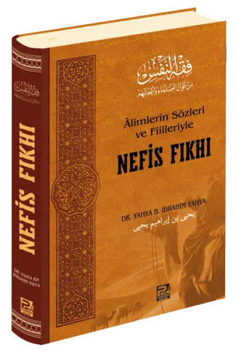 Âlimlerin Sözleri ve Fiilleriyle Nefis Fıkhı