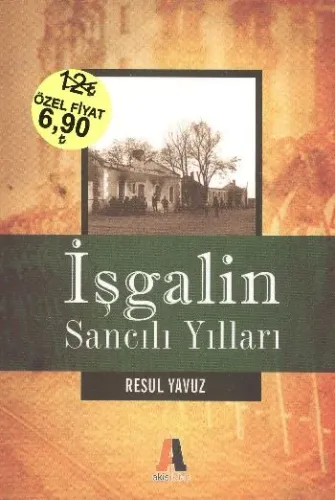 İşgalin Sancılı Yılları