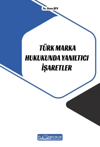TÜRK MARKA HUKUKUNDA YANILTICI İŞARETLER