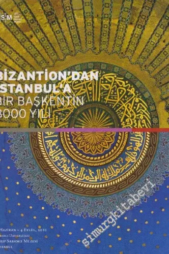 Bizantion'dan İstanbul'a Bir Başkentin 8000 Yılı -        2010