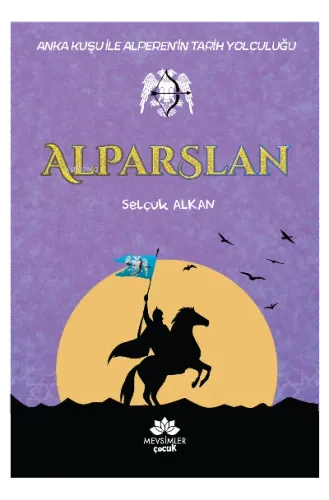Anka Kuşu İle Alperen'in Tarih Yolculuğu Alparslan