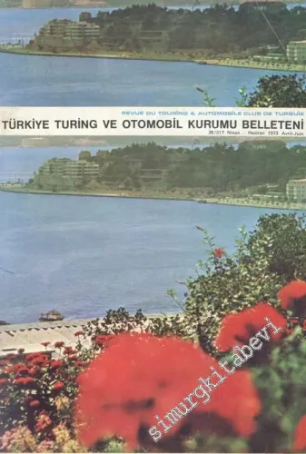Turing - Türkiye Turing ve Otomobil Kurumu Belleteni - Sayı: 38 - 317      Nisan Haziran  1973