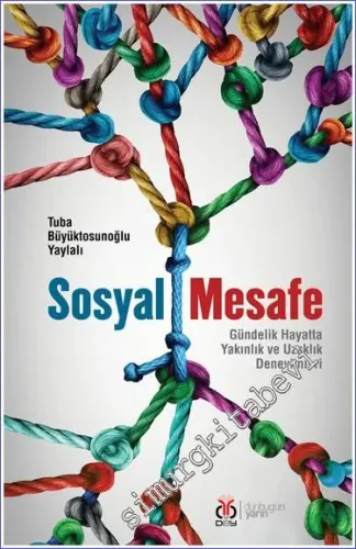 Sosyal Mesafe : Gündelik Hayatta Yakınlık ve Uzaklık Deneyimleri -         2023