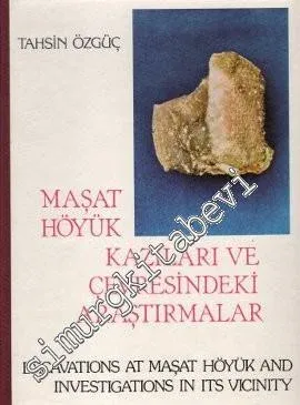 Maşat Höyük Kazıları ve Çevresindeki Araştırmalar = Excavations at Maşat Höyük and Investigations in its Vicinity -