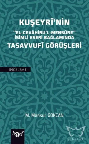 Kuşeyri'nin "El-Cevahiru'l Mensure" İsimli Eseri Bağlamında Tasavvufi Görüşleri