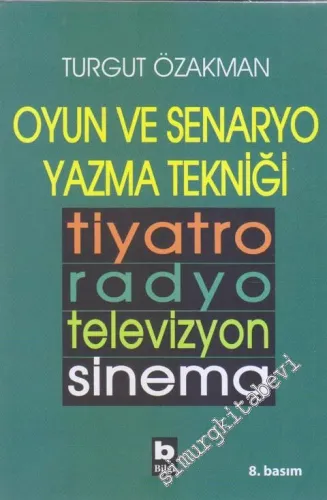 Oyun ve Senaryo Yazma Tekniği - Tiyatro, Radyo, Televizyon, Sinema - 2