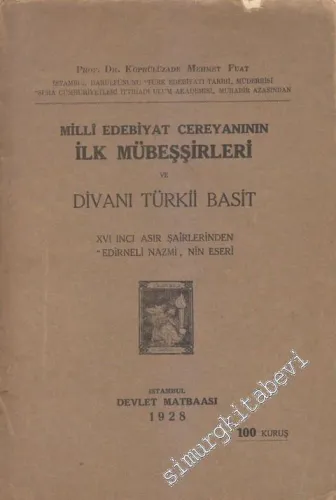 OSMANLICA: Milli Edebiyat Cereyanının İlk Mübeşşirleri ve Divan-i Türki-i Basit - 16. Asır Şairlerinden Edirneli Nazmi'nin Eseri -        1928