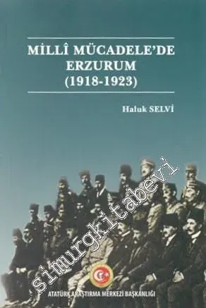 Milli Mücadele'de Erzurum 1918 - 1923 -         2019