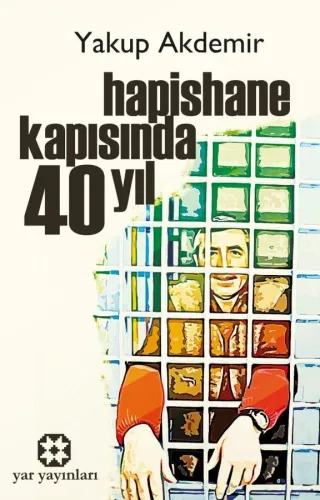 Hapishane Kapısında 40 Yıl