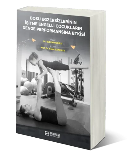 Bosu Egzersizlerinin İşitme Engelli Çocukların Denge Performansına Etkisi