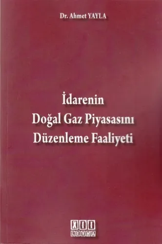 İdarenin Doğal Gaz Piyasasını Düzenleme Faaliyeti