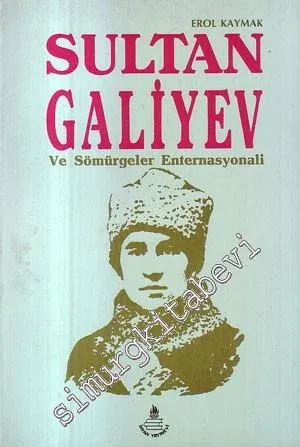 Sultan Galiyev ve Sömürgeler Enternasyonali -
