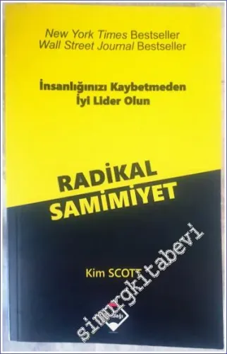 Radikal Samimiyet : İnsanlığınızı Kaybetmeden İyi Lider Olun - 2019