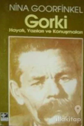 Gorki Hayatı, Yazıları ve Konuşmaları
