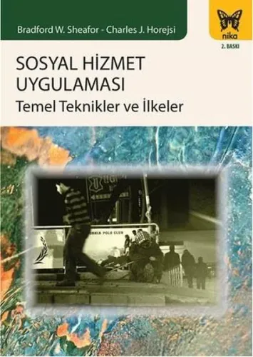 Sosyal Hizmet Uygulaması Temel Teknik Ve İlkeler