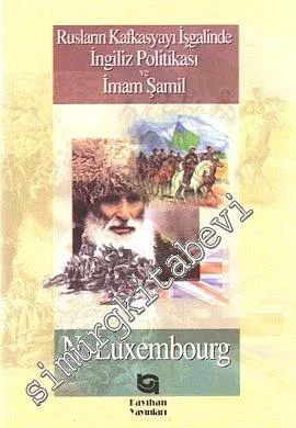 Rusların Kafkasya'yı İşgalinde İngiliz Politikası ve İmam Şamil -        1998