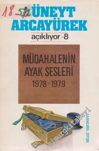 Cüneyt Arcayürek Açıklıyor 8: Müdahalenin Ayak Sesleri 1978- 1979 -