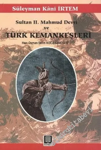 Sultan 2. Mahmud Devri ve Türk Kemankeşleri -        2005