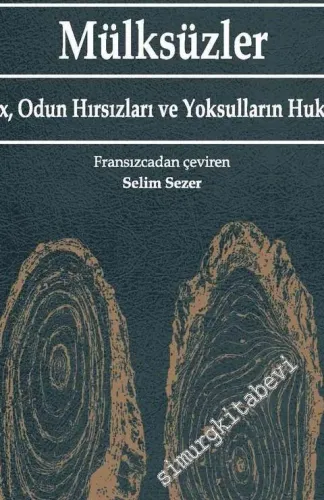 Mülksüzler : Marx Odun Hırsızları ve Yoksulların Hukuku -