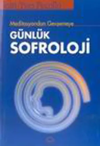 Meditasyondan Gevşemeye Günlük Sofroloji