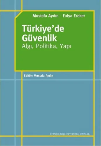 Türkiye'de Güvenlik  Algı, Politika, Yapı