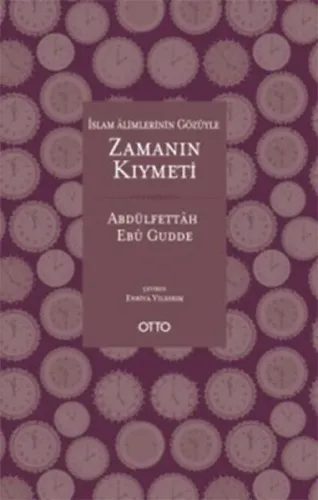 İslam Alimlerinin Gözüyle Zamanın Kıymeti; (Ciltli)