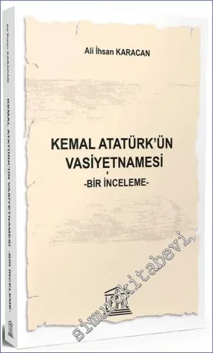 Kemal Atatürk'ün Vasiyetnamesi - Bir İnceleme -        2023