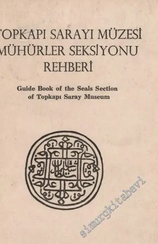 Topkapı Sarayı Müzesi Mühürler Seksiyonu Rehberi = Guide Book of the Seals Section of Topkapı Saray Museum -        1959