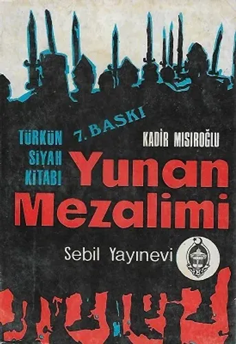 Yunan Mezalimi - Türkün Siyah Kitabı - 1974 Baskı