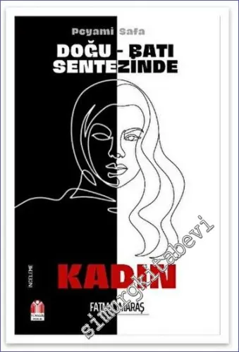 Peyami Safa - Doğu Batı Sentezinde Kadın -         2023