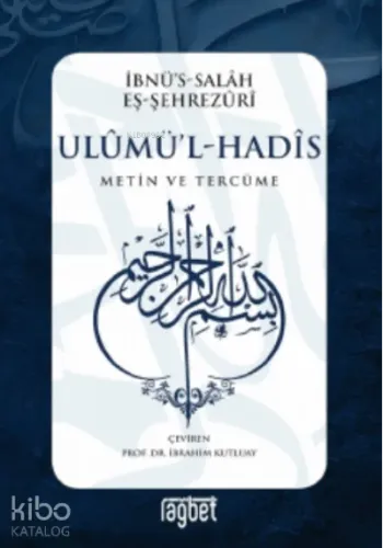 Ulumü'l - Hadis;Metin ve Tercüme
