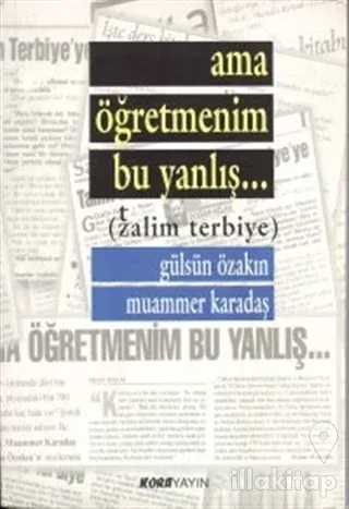Ama Öğretmenim Bu Yanlış... (Zalim Terbiye)