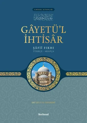 Gayetül İhtisar (Şafii Fıkhı)  Kadı Ebu Şüca el-İsfahânî