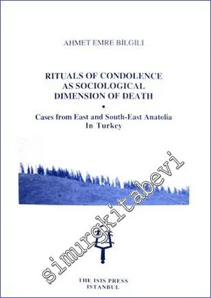 Rituals of Condolence as Sociological Dimension of Death : Cases from East and South-East Anatolia in Turkey -         2010