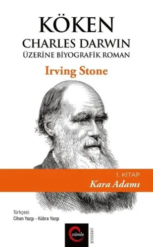 Köken ;Charles Darwin Üzerine Biyografik Roman 1. Kitap Kara Adamı