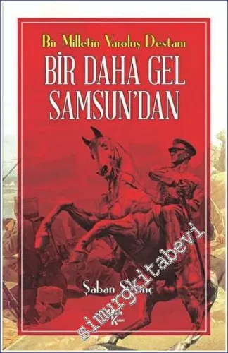 Bir Daha Gel Samsun'dan: Bir Milletin Varoluş Destanı -        2023