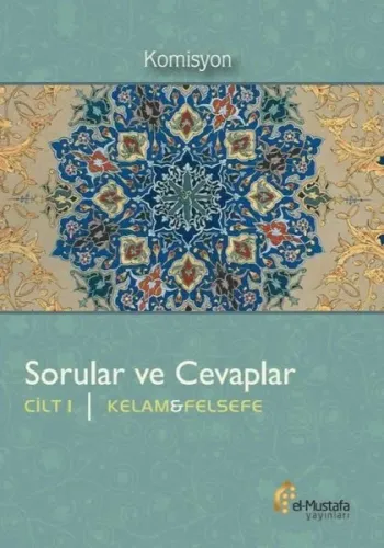 Sorular ve Cevaplar Cilt 1 : Kelam, Felsefe Kolektif