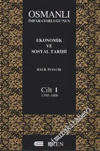 Osmanlı İmparatorluğu'nun Ekonomik ve Sosyal Tarihi Cilt 1 (1300 - 1600) -