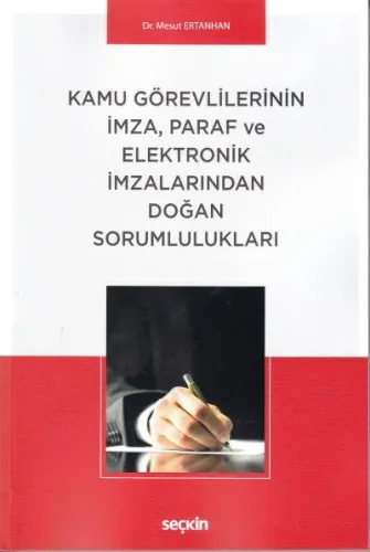 Kamu Görevlilerinin İmza, Paragraf ve Elektronik İmzalarından Doğan Sorumlulukları