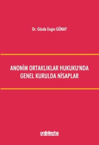 Anonim Ortaklıklar Hukuku'nda Genel Kurulda Nisaplar