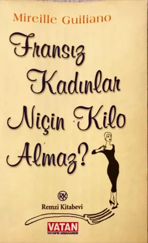 Fransız Kadınlar Niçin Kilo Almaz?