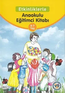 Etkinliklerle Anaokulu Eğitimci Kitabı (5-7 Yaş)