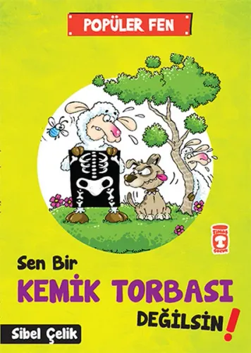 Sen Bir Kemik Tobası Değilsin!; Popüler Fen (7+ Yaş)