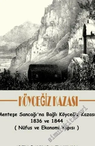 Köyceğiz Kazası : Menteşe Sancağına Bağlı Köyceğiz Kazası 1836-1844 (Nüfus ve Ekonomi Yapısı) -