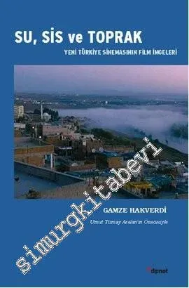 Su, Sis ve Toprak: Yeni Türkiye Sinemasının Film İmgeleri
