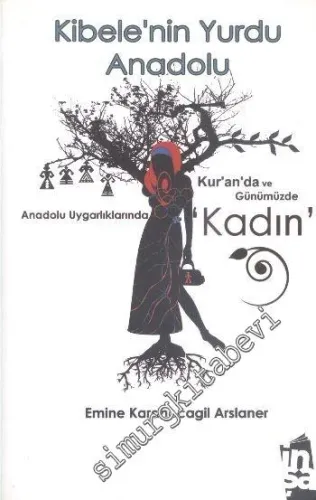 Kibelenin Yurdu Anadolu: Kur'an'dan Günümüze Kadın -        2016