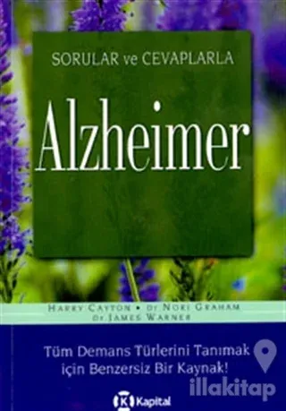 Soru ve Cevaplarla Alzheimer Tüm Demans Türlerini Tanımak İçin Benzersiz Bir Kaynak!